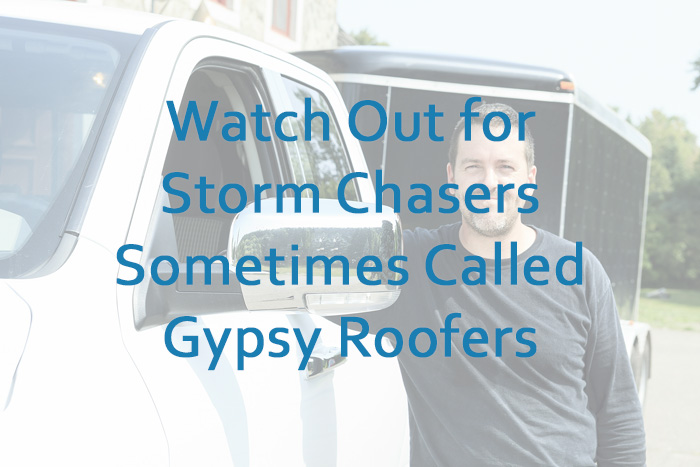 storm chasers aren't often honest roofing companies