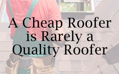 Differences in a Cheap Roofer & Affordable Roofing Company