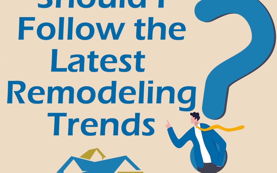 should I follow 2025 trends in remodeling